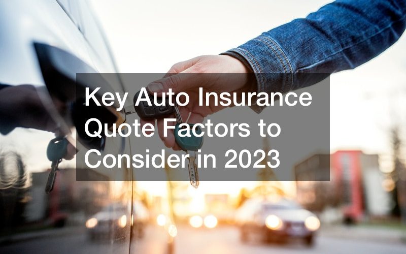 Key Auto Insurance Quote Factors to Consider in 2023 - Car Insurance Tips